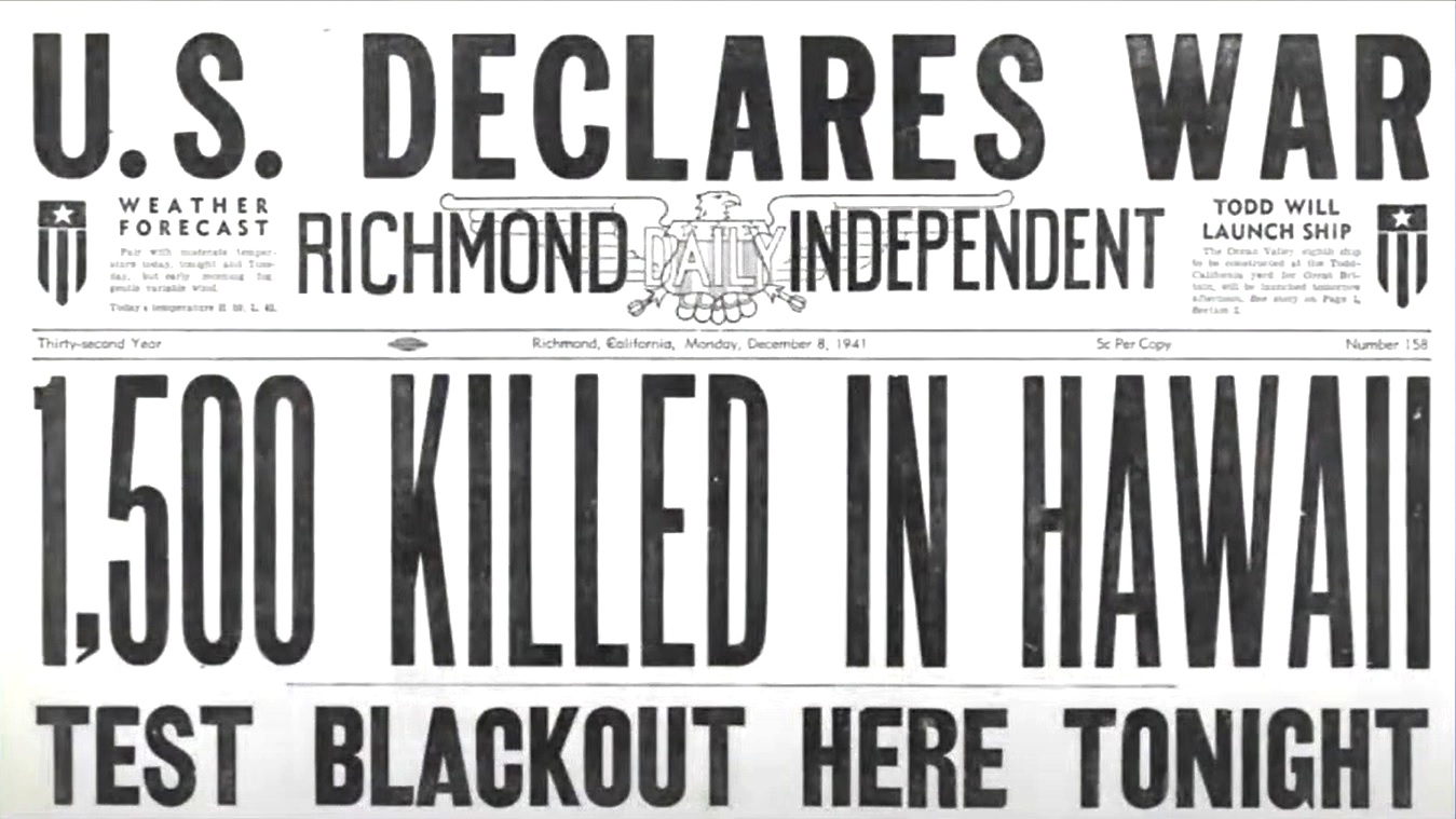 8 Dec 1941 Headlines in the Richmond (California) Daily Independent announcing the Pearl Harbor Attack from the day before. Note the sub-headline on the launching of a ship at the Todd Shipyard.